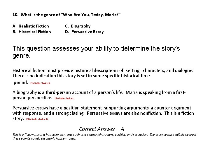 10. What is the genre of “Who Are You, Today, Maria? ” A. Realistic