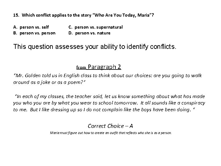 15. Which conflict applies to the story “Who Are You Today, Maria”? A. person