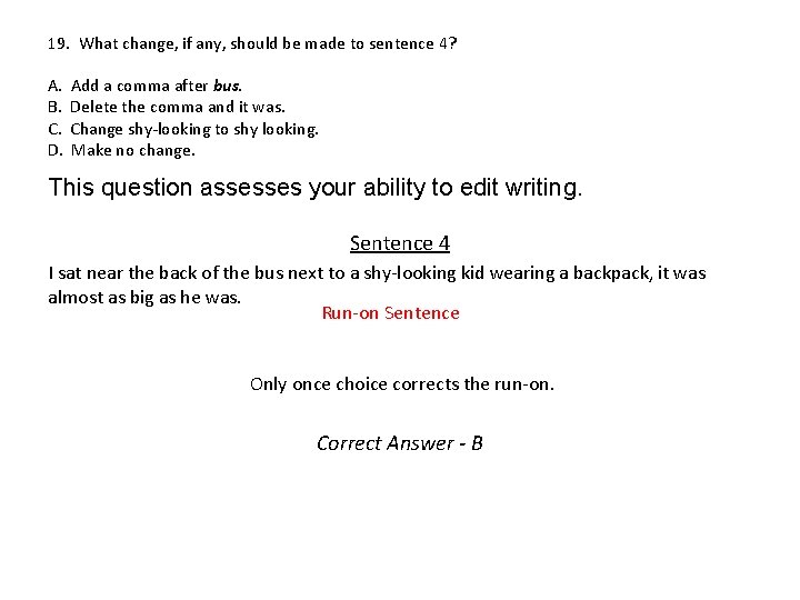 19. What change, if any, should be made to sentence 4? A. B. C.