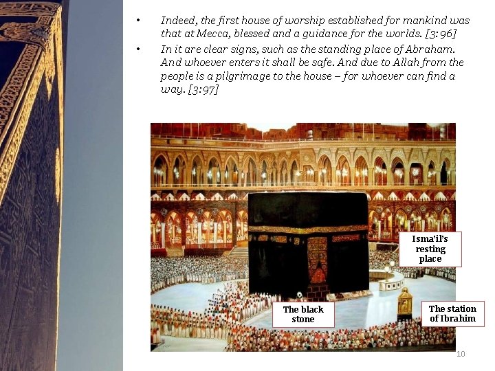  • • Indeed, the first house of worship established for mankind was that