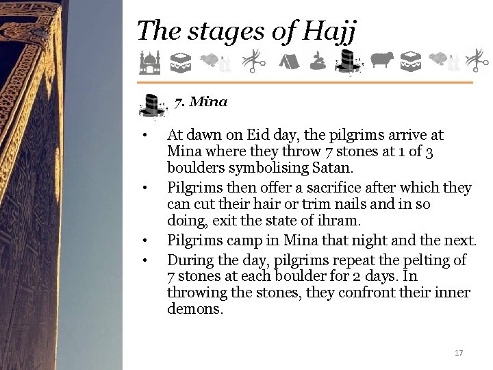 The stages of Hajj 7. Mina • • At dawn on Eid day, the