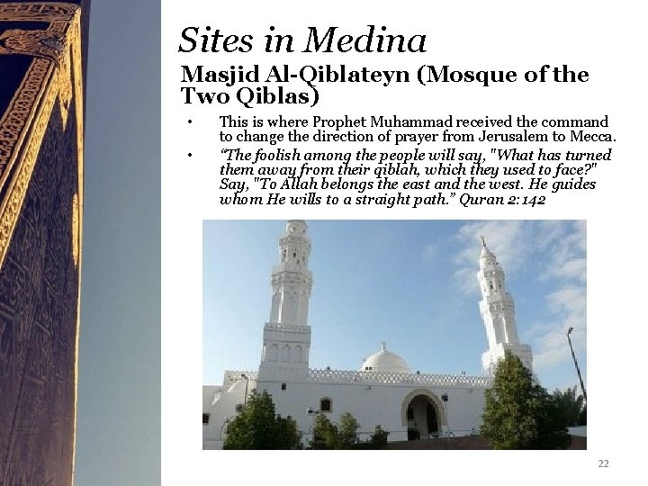 Sites in Medina Masjid Al-Qiblateyn (Mosque of the Two Qiblas) • • This is