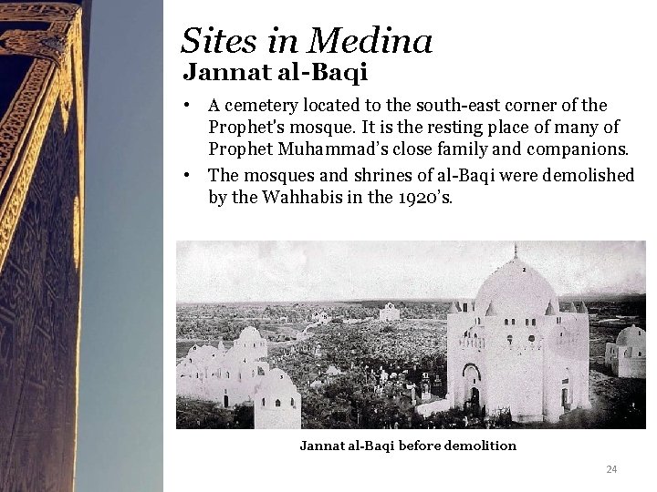 Sites in Medina Jannat al-Baqi • A cemetery located to the south-east corner of