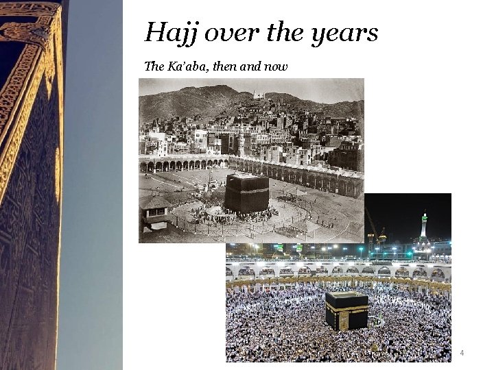 Hajj over the years The Ka’aba, then and now 4 