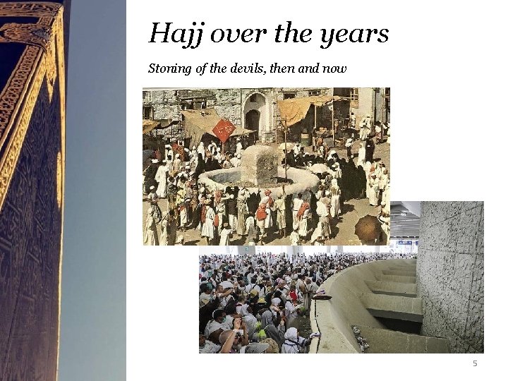 Hajj over the years Stoning of the devils, then and now 5 