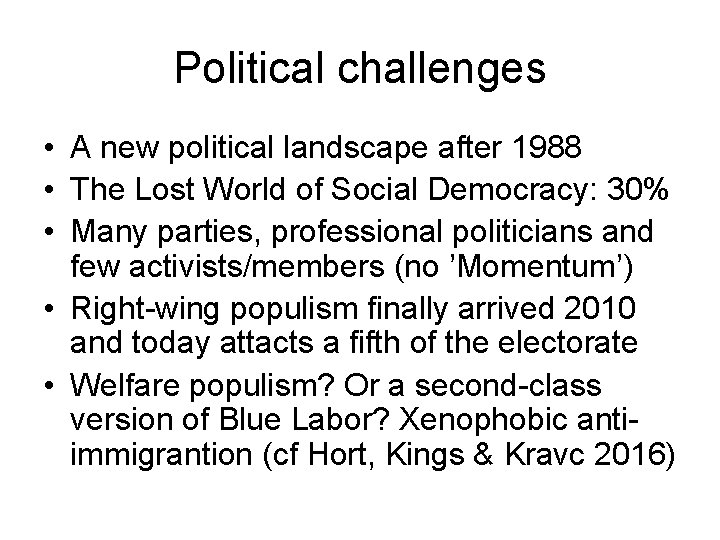 Political challenges • A new political landscape after 1988 • The Lost World of Political challenges • A new political landscape after 1988 • The Lost World of