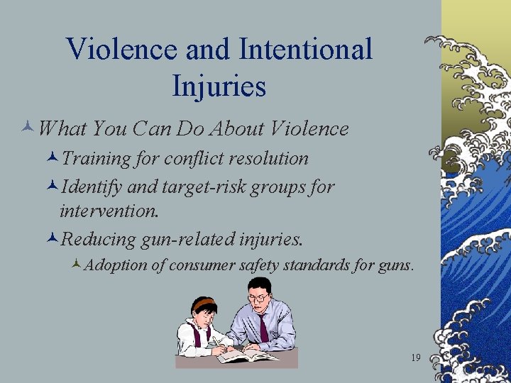 Violence and Intentional Injuries ©What You Can Do About Violence ©Training for conflict resolution