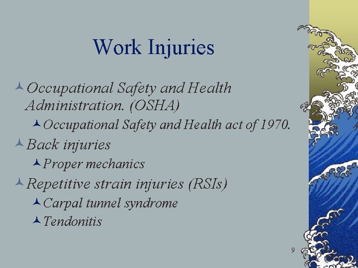 Work Injuries ©Occupational Safety and Health Administration. (OSHA) ©Occupational Safety and Health act of