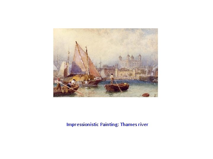 Impressionistic Painting: Thames river 