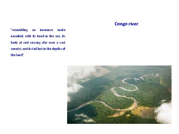 Congo river "resembling an immense snake uncoiled, with its head in the sea, its