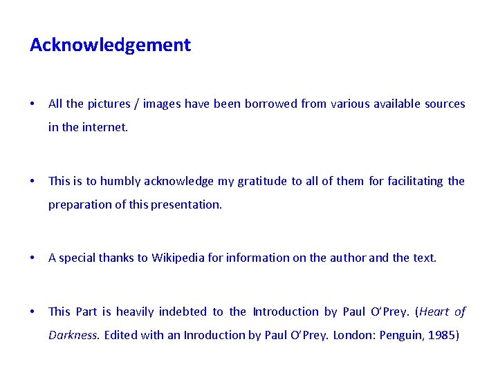Acknowledgement • All the pictures / images have been borrowed from various available sources