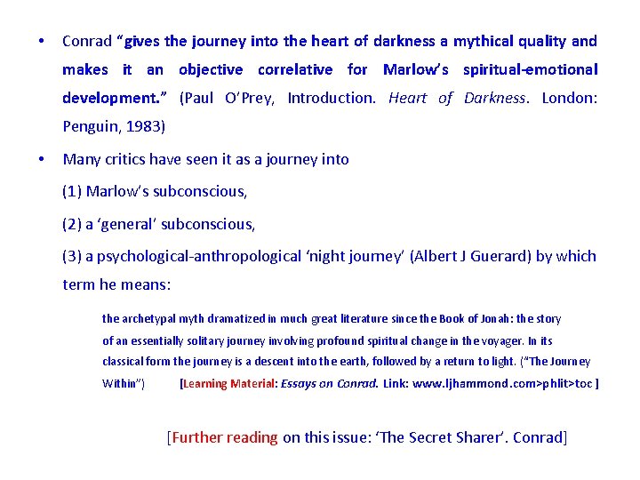  • Conrad “gives the journey into the heart of darkness a mythical quality