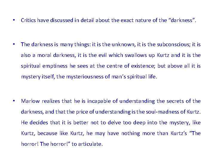  • Critics have discussed in detail about the exact nature of the “darkness”.
