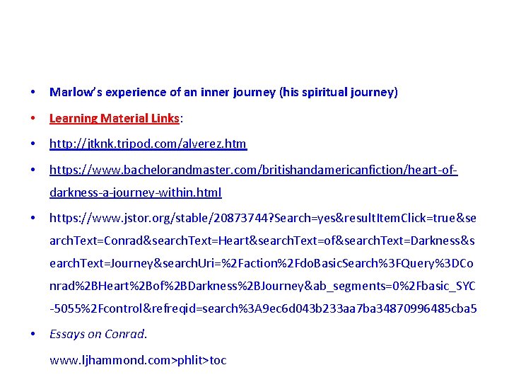  • Marlow’s experience of an inner journey (his spiritual journey) • Learning Material