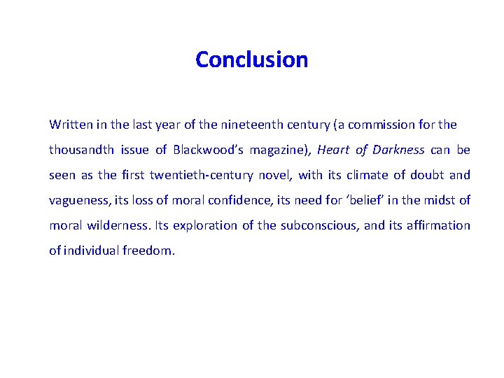 Conclusion Written in the last year of the nineteenth century (a commission for the