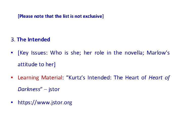 [Please note that the list is not exclusive] 3. The Intended • [Key Issues: