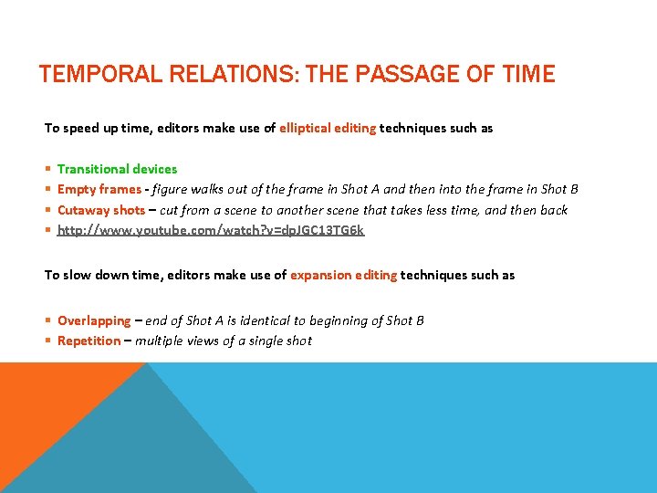 TEMPORAL RELATIONS: THE PASSAGE OF TIME To speed up time, editors make use of