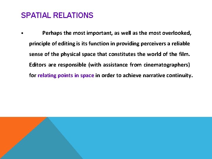 SPATIAL RELATIONS § Perhaps the most important, as well as the most overlooked, principle