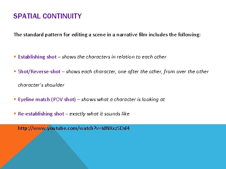 SPATIAL CONTINUITY The standard pattern for editing a scene in a narrative film includes