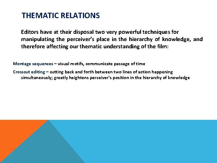 THEMATIC RELATIONS Editors have at their disposal two very powerful techniques for manipulating the