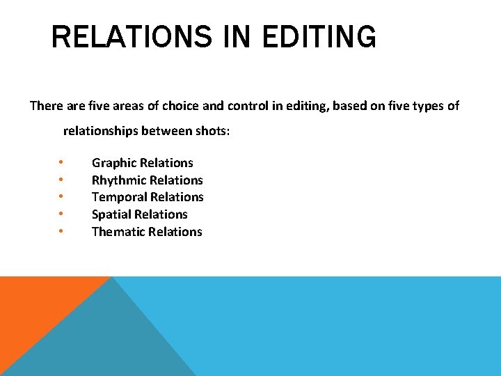 RELATIONS IN EDITING There are five areas of choice and control in editing, based