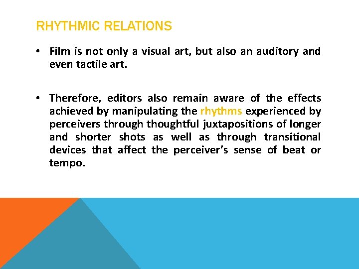 RHYTHMIC RELATIONS • Film is not only a visual art, but also an auditory