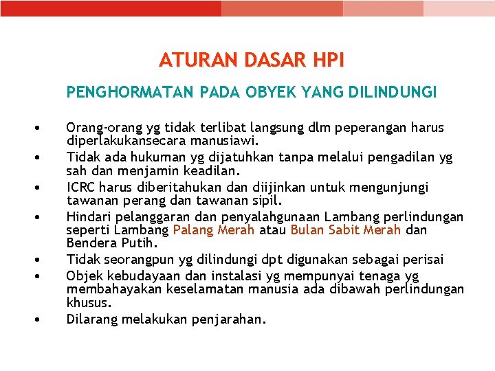 ATURAN DASAR HPI PENGHORMATAN PADA OBYEK YANG DILINDUNGI • • Orang-orang yg tidak terlibat