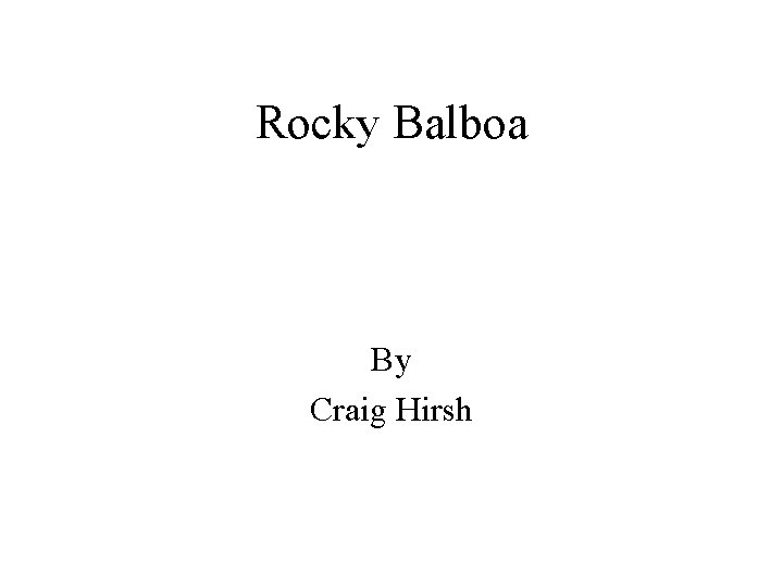 Rocky Balboa By Craig Hirsh 