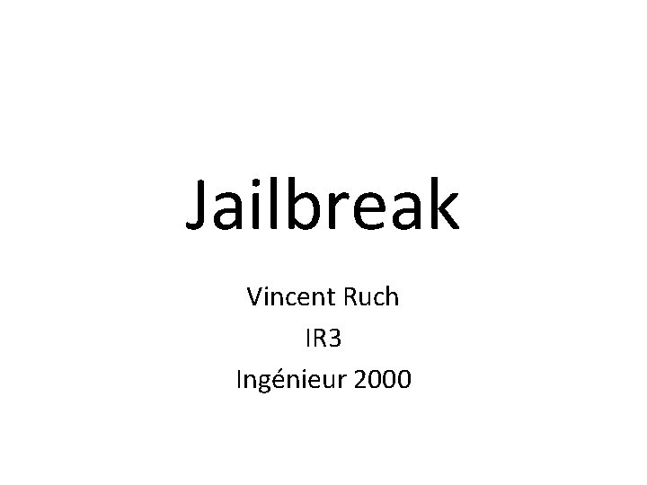 Jailbreak Vincent Ruch IR 3 Ingénieur 2000 