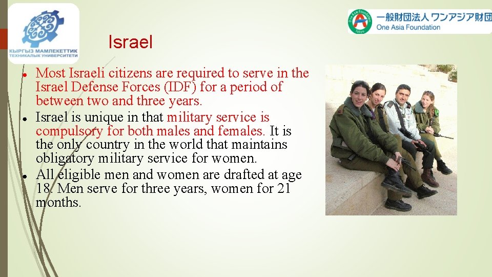 Israel ● ● ● Most Israeli citizens are required to serve in the Israel