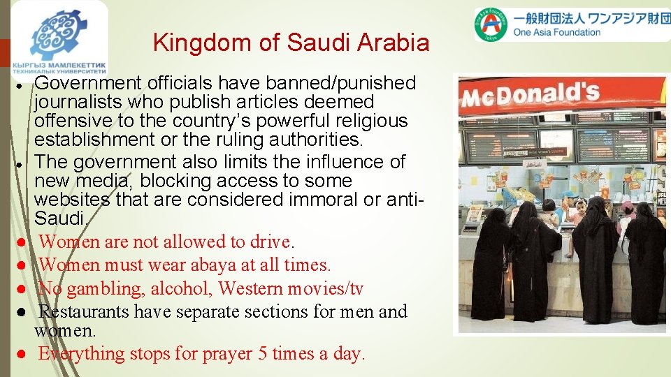 Kingdom of Saudi Arabia ● ● ● ● Government officials have banned/punished journalists who
