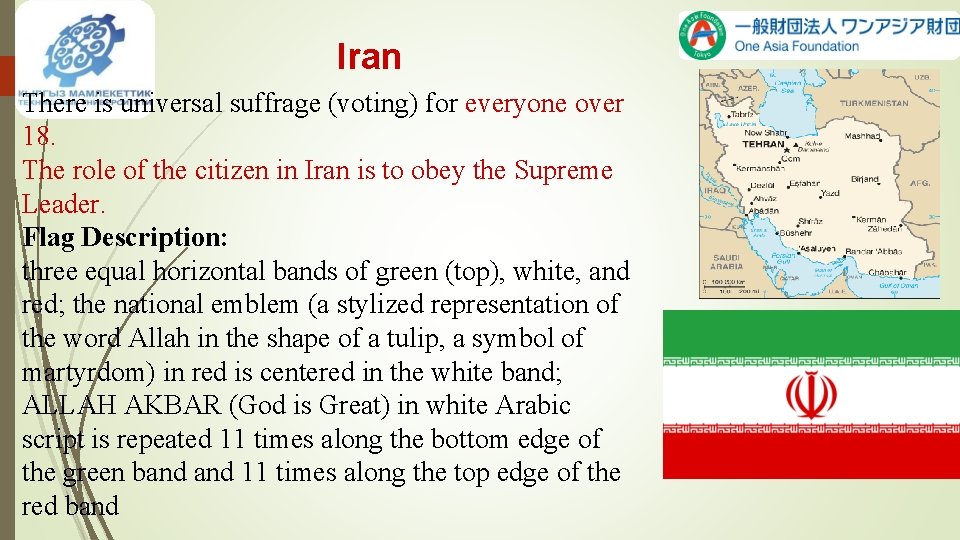 Iran There is universal suffrage (voting) for everyone over 18. The role of the Iran There is universal suffrage (voting) for everyone over 18. The role of the