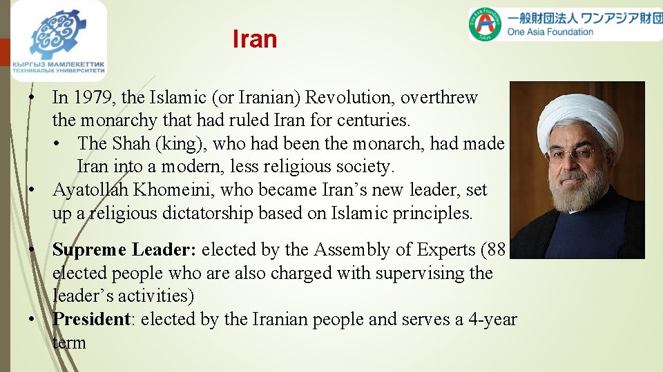 Iran • In 1979, the Islamic (or Iranian) Revolution, overthrew the monarchy that had