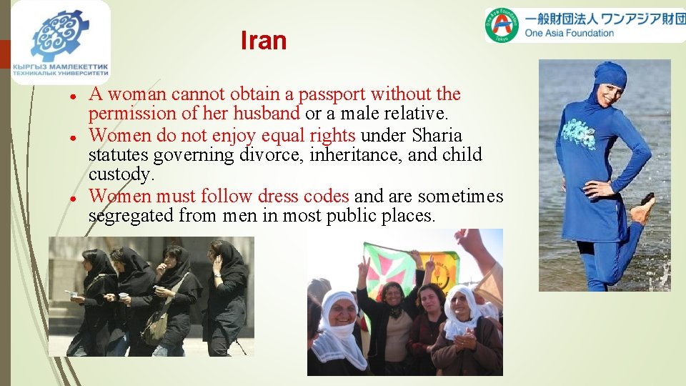 Iran ● ● ● A woman cannot obtain a passport without the permission of Iran ● ● ● A woman cannot obtain a passport without the permission of