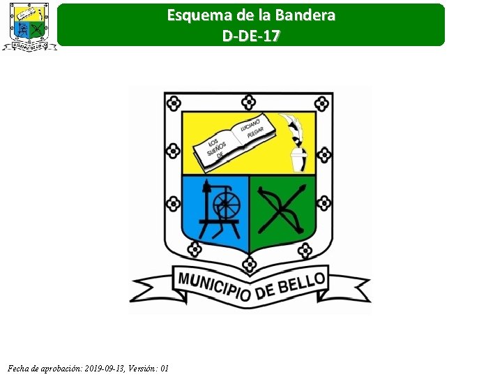 Esquema de la Bandera D-DE-17 Fecha de aprobación: 2019 -09 -13, Versión: 01 