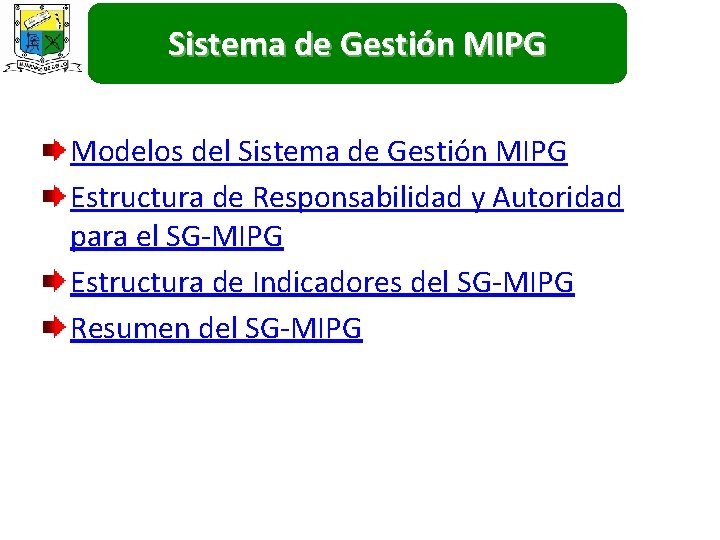 Sistema de Gestión MIPG Modelos del Sistema de Gestión MIPG Estructura de Responsabilidad y
