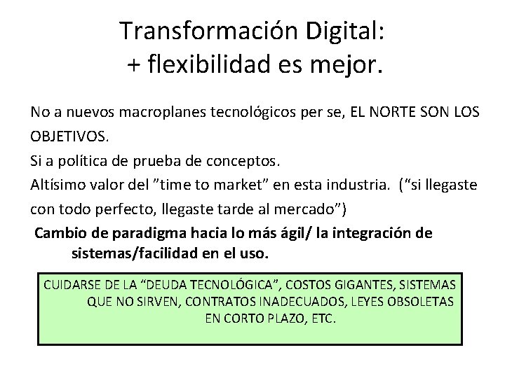 Transformación Digital: + flexibilidad es mejor. No a nuevos macroplanes tecnológicos per se, EL Transformación Digital: + flexibilidad es mejor. No a nuevos macroplanes tecnológicos per se, EL