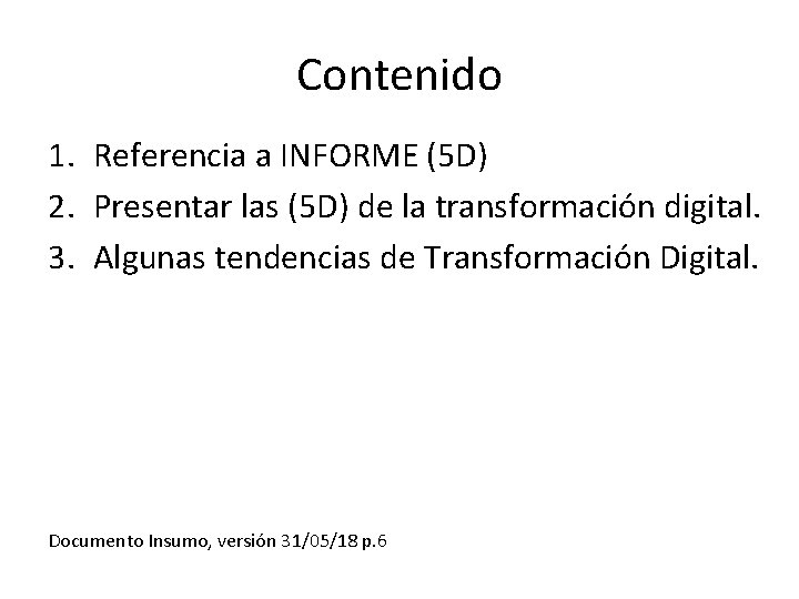 Contenido 1. Referencia a INFORME (5 D) 2. Presentar las (5 D) de la Contenido 1. Referencia a INFORME (5 D) 2. Presentar las (5 D) de la
