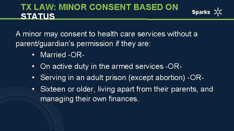TX LAW: MINOR CONSENT BASED ON STATUS Sparks A minor may consent to health