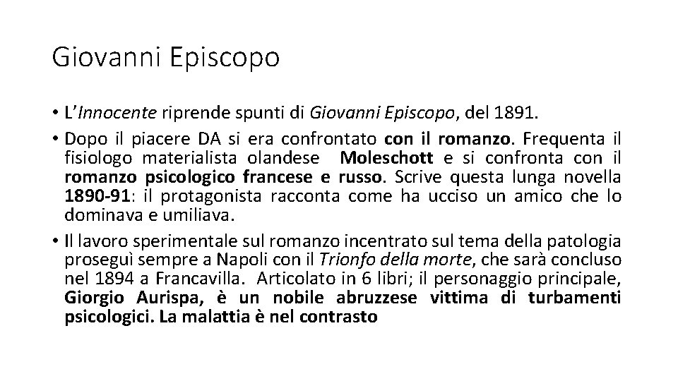 Giovanni Episcopo • L’Innocente riprende spunti di Giovanni Episcopo, del 1891. • Dopo il