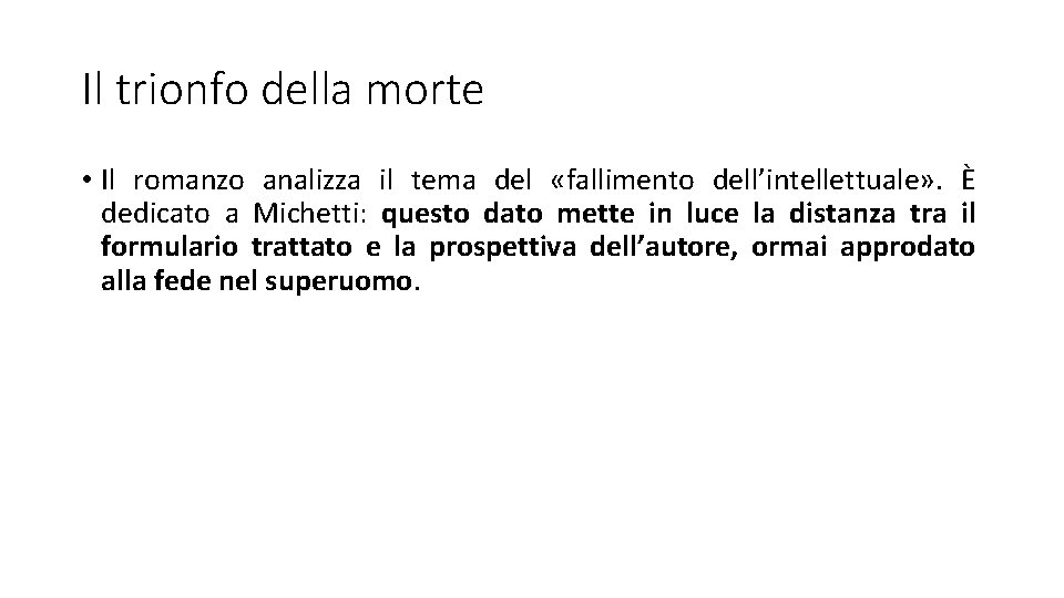 Il trionfo della morte • Il romanzo analizza il tema del «fallimento dell’intellettuale» .