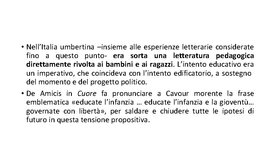  • Nell’Italia umbertina –insieme alle esperienze letterarie considerate fino a questo punto- era