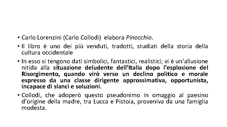  • Carlo Lorenzini (Carlo Collodi) elabora Pinocchio. • Il libro è uno dei