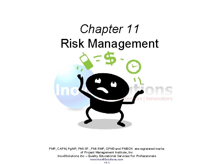 Chapter 11 Risk Management PMP, CAPM, Pg. MP, PMI-SP , PMI-RMP, OPM 3 and
