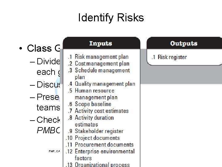 Identify Risks • Class Group Activity – 30 Minutes – Divide Class into 3