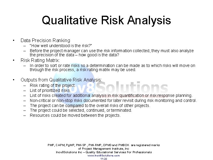 Qualitative Risk Analysis • Data Precision Ranking – “How well understood is the risk?