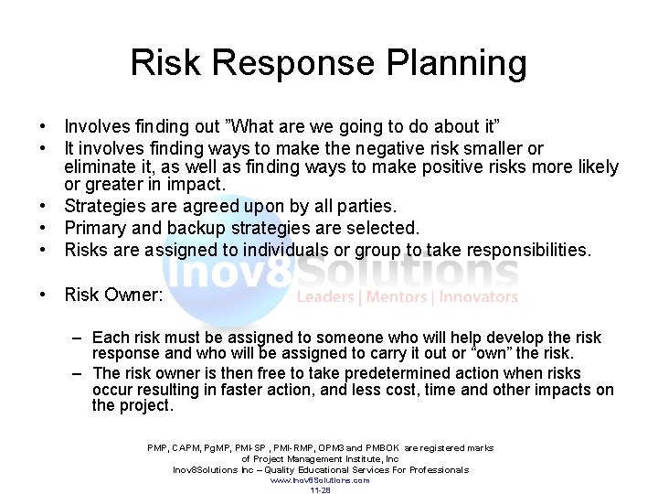 Risk Response Planning • Involves finding out ”What are we going to do about