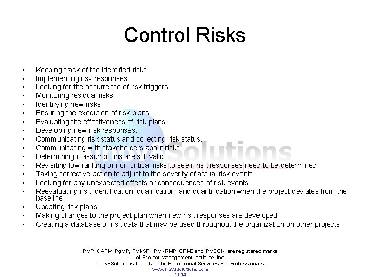 Control Risks • • • • • Keeping track of the identified risks Implementing