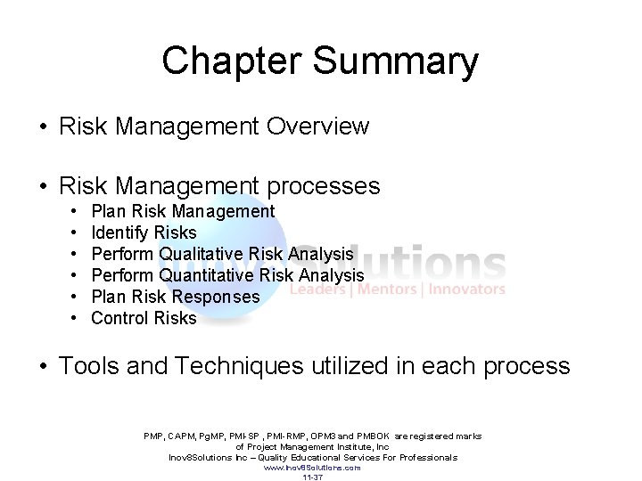 Chapter Summary • Risk Management Overview • Risk Management processes • • • Plan
