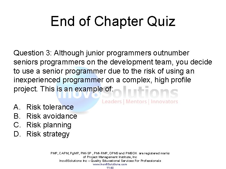 End of Chapter Quiz Question 3: Although junior programmers outnumber seniors programmers on the